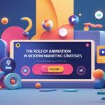 The Role of Animation in Modern Marketing Strategies